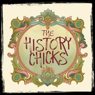 the history chicks famous females podcast